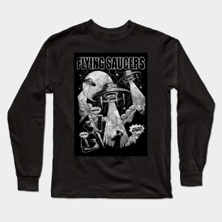 The Flying Saucers are here. For B-Movie lovers and space adventure fans. Long Sleeve T-Shirt